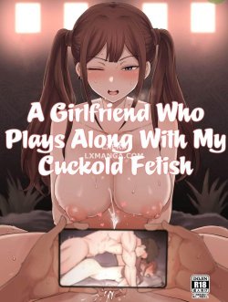 A Girlfriend Who Plays Along With My Cuckold Fetish