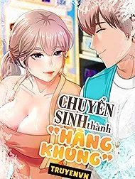 Chuyển Sinh Thành Hàng Khủng